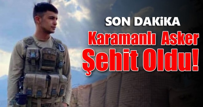 Karamanlı Şehidin Kimliği Belli Oldu!