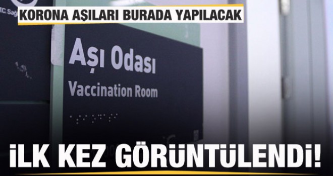 İlk kez görüntülendi! Korona aşıları burada yapılacak!
