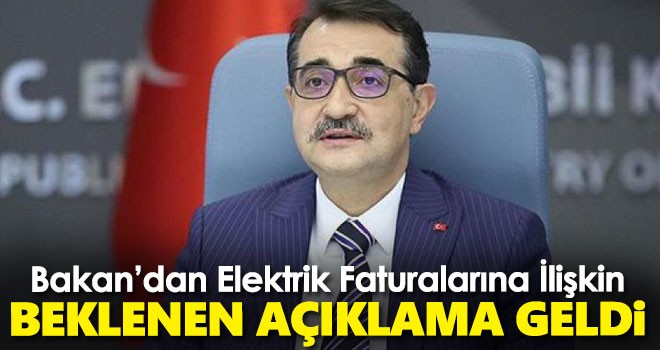 Enerji Bakanı Dönmez'den elektrik faturalarına ilişkin beklenen açıklama