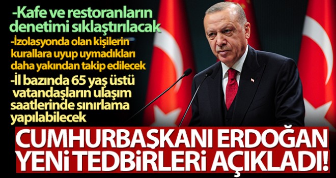 Başkan Erdoğan alınan yeni kararları açıkladı!