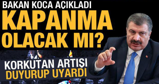 Sağlık Bakanı Koca 'Kapanma' Kararını Açıkladı