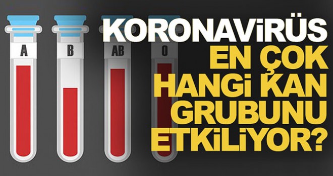 Korona virüsünün en çok etkilediği kan grubu