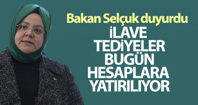 İlave Tediyeler Bugün Hesaplara Yatıyor