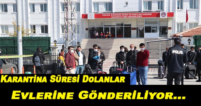 Karaman'da karantina süresi dolanlar evlerine gönderilmeye başlandı