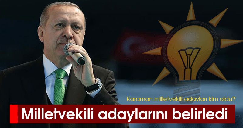 Ak Parti Karaman Milletvekili Adaylarını Belirledi