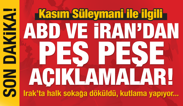 Kasım Süleymani ile ilgili ABD ve İran'dan flaş açıklamalar