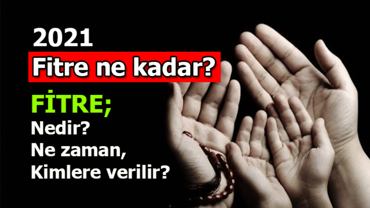 2021 Yılı Fitre Miktarı Ne Kadar, Fitre Kimlere Verilmez?