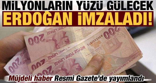 Milyonların yüzü gülecek! Erdoğan imzaladı, Resmi Gazete'de yayımlandı