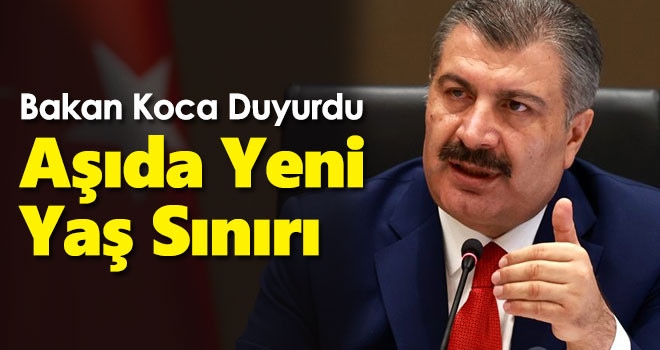 Aşıda yeni yaş sınırı! Bakan Koca duyurdu