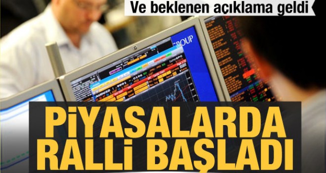 Ve beklenen haber geldi! Piyasalarda ralli başladı