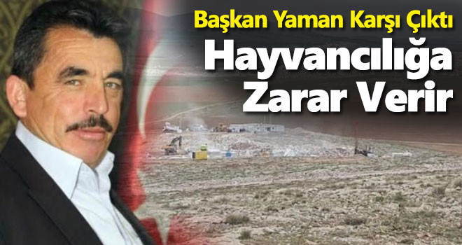 Başkan Yaman, mermer ocağına karşı çıktı
