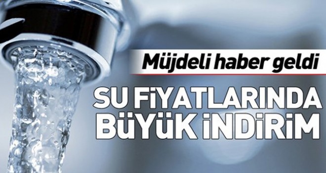 Su fiyatında yüzde 50 indirim yapıldı