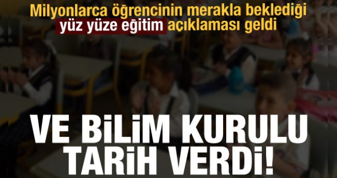 Okullarda yüz yüze eğitim ne zaman başlıyor? Bilim Kurulu Tarih Verdi