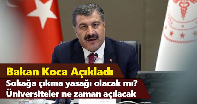 Bakan Koca'dan üniversiteler ve sokağa çıkma kısıtlaması için son dakika açıklaması