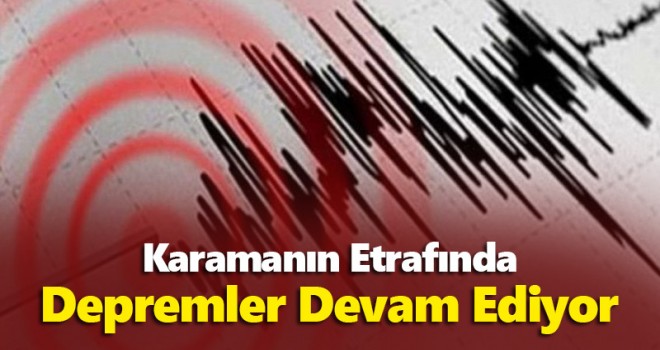Karaman'ın dibinde bir deprem daha!