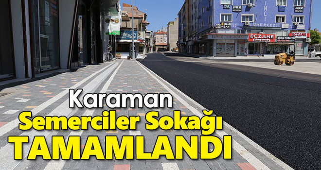Karaman Semerciler Sokağı Tamamlandı
