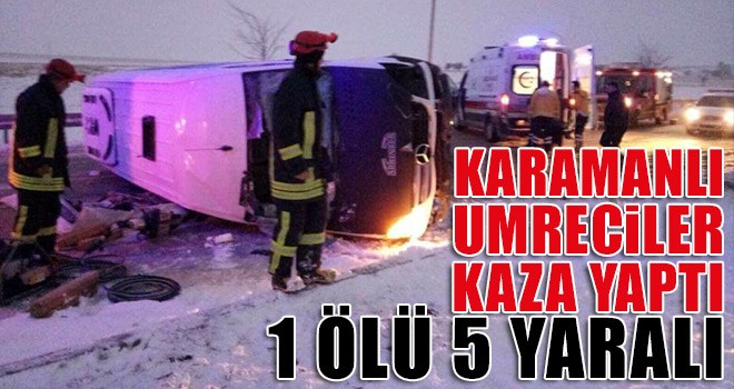 Karamanlı Umre Kafilesi Kaza Yaptı 1 Ölü 5 Yaralı