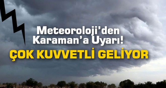 Meteorolojiden Karaman'a Uyarı!