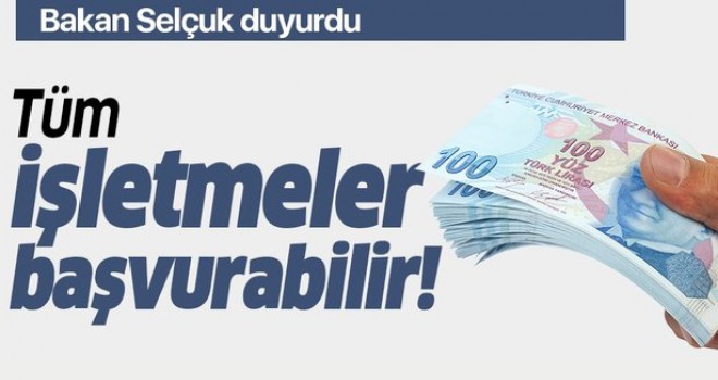Bakan Selçuk: Tüm İşletmeler Başvurabilir