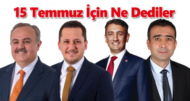 15 Temmuz İçin Ne Söylediler