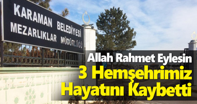 6 Mayıs Karaman'da vefat edenler