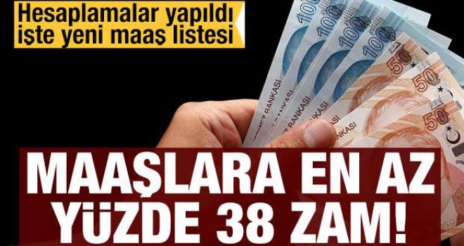 Maaşlar en az yüzde 38 zamlanacak! İşte en düşük memur ve emekli maaş listesi