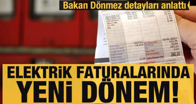 Elektrik faturalarında yeni dönem başlıyor! Bakan Dönmez tüm detayları açıkladı