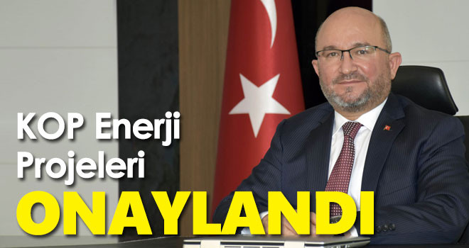 Bakan Varank, KOP Enerji Projelerini Onayladı