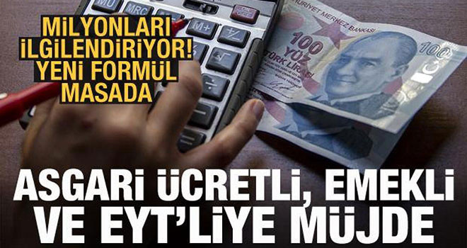 Asgari ücretli, emekli ve EYT’liye müjde geliyor! Yeni formül masada