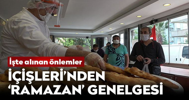 İçişleri Bakanlığı'ndan Ramazan Tedbirleri genelgesi