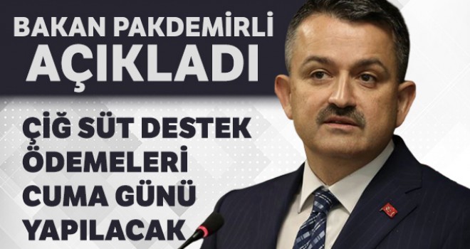 Çiğ süt desteği ödemesi cuma günü yapılacak