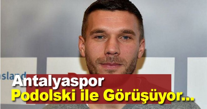 Antalyaspor, Lukas Podolski ile görüşüyor