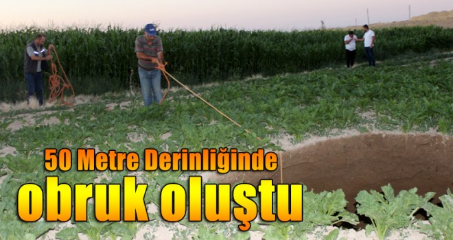 4 metre çapında 50 metre derinliğinde obruk oluştu