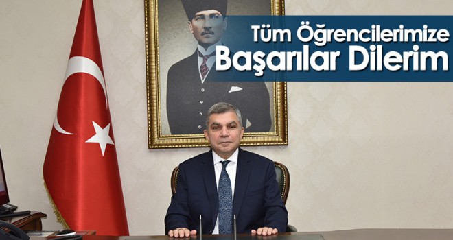 Vali Işık’tan Yükseköğretim Kurumları Sınavı mesajı