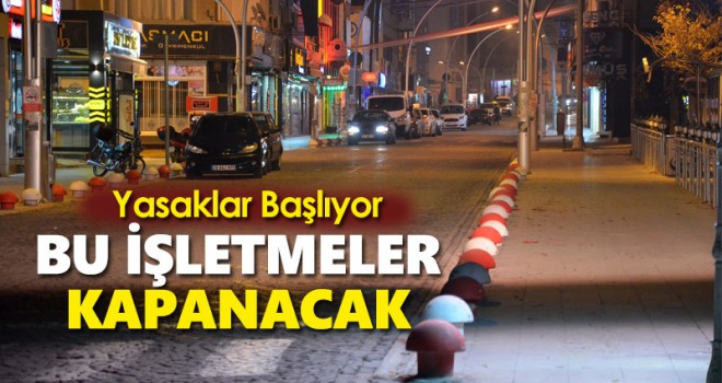 Bu işletmeler faaliyetlerini durduracak!