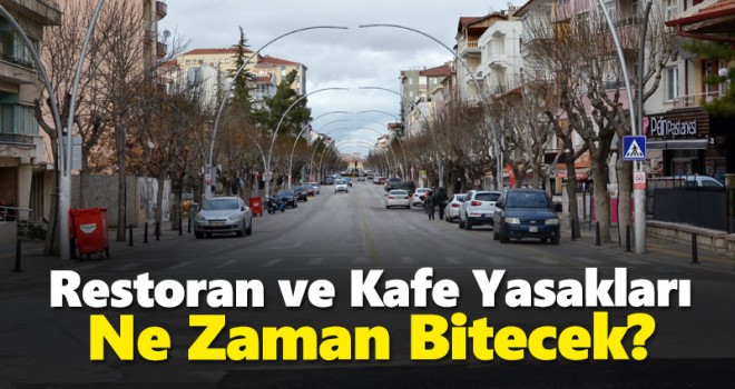 Restoran ve Kafe Yasakları Ne Zaman Bitecek?