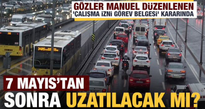 'Çalışma İzni Görev Belgesi' 7 Mayıs'tan sonra uzatılacak mı?