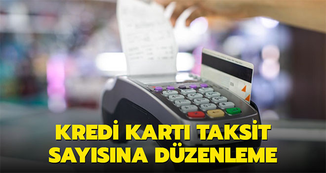 Kredi kartı taksit sayısına düzenleme