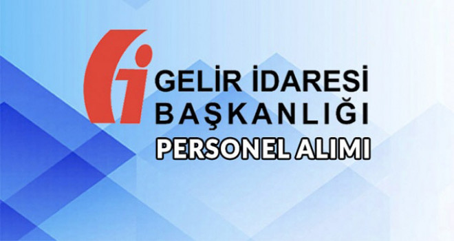 Gelir İdaresi Başkanlığı KPSS ile personel alımı başladı! Son başvuru tarihi ne zaman?