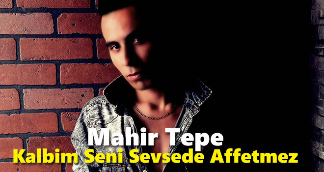 Mahir Tepe Yeni Single Şarkısıyla Geliyor