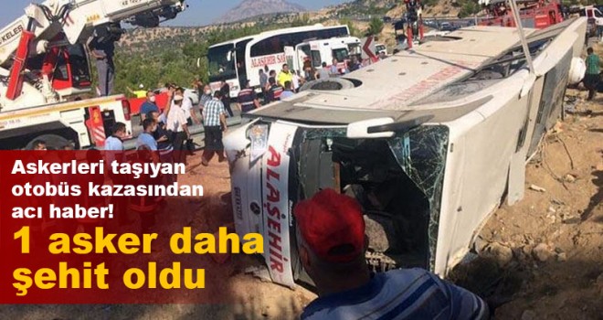 Askerleri taşıyan otobüs kazasından bir acı haber daha geldi