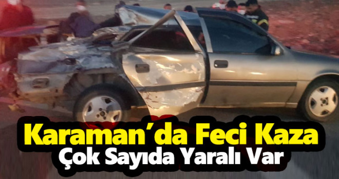 Karaman'da Feci Kaza yaralılar var!