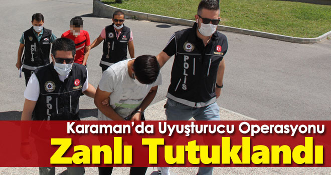 Karaman'da uyuşturucu operasyonunda gözaltına alınan şüpheli tutuklandı