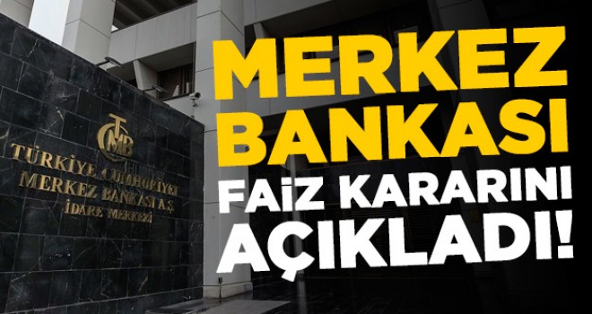 Merkez Bankası faiz kararını açıkladı!