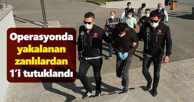 Uyuşturucu operasyonunda yakalanan 3 zanlıdan biri zanlı tutuklandı