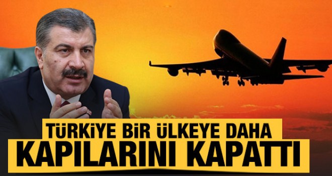 Mutasyonlu virüs nedeniyle Türkiye bir ülkeye daha kapılarını kapattı