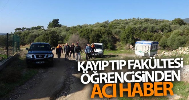 Kayıp tıp fakültesi öğrencisinden acı haber