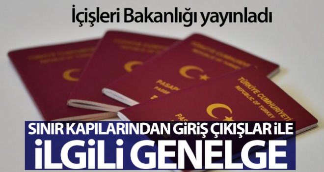 Vatandaşlarının Sınır Kapılarından Giriş/Çıkışları ile ilgili genelge
