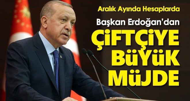 Cumhurbaşkanı Erdoğan'dan çiftçi ve vatandaşa müjde!