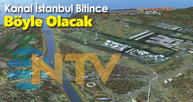 Kanal İstanbul bitince böyle olacak! İlk kez paylaşıldı!